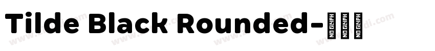 Tilde Black Rounded字体转换